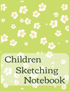 Paperback Children Sketching Notebook Journal: Encourage Boys Girls Kids To Build Confidence & Develop Creative Sketching Skills With 120 Pages Of 8.5"x11" Blan Book