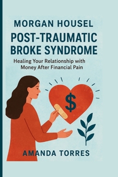 Paperback Morgan Housel: Post-Traumatic Broke Syndrome Book