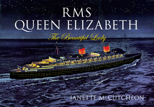 Paperback RMS Queen Elizabeth: The Beautiful Lady Book