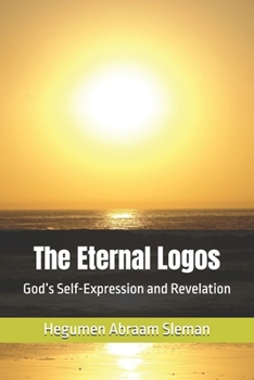 The Eternal Logos: God’s Self-Expression and Revelation
