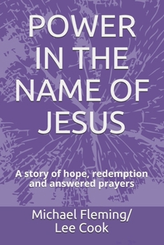 Paperback Power in the Name of Jesus: A story of hope, redemption and answered prayers Book