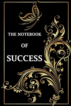 Paperback The Notebook of SUCCESS: Journal for Men and women to Write in (Notebook, Diary) 120 Lined Pages Inspirational Quote Notebook To Write In size Book