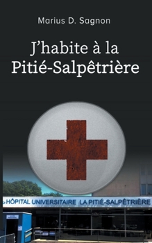 Paperback J'habite ? la Piti?-Salp?tri?re [French] Book