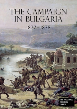 Paperback The Campaign in Bulgaria 1877 - 1878 Book