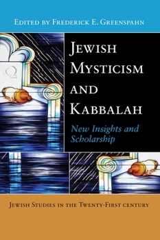 Hardcover Jewish Mysticism and Kabbalah: New Insights and Scholarship Book