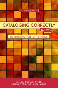 Paperback Cataloging Correctly for Kids: An Introduction to the Tools, 5th ed. Book