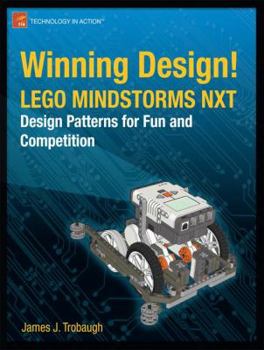 Paperback Winning Design!: LEGO MINDSTORMS NXT Design Patterns for Fun and Competition Book