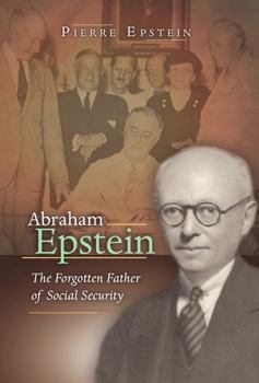 Hardcover Abraham Epstein: The Forgotten Father of Social Security Book