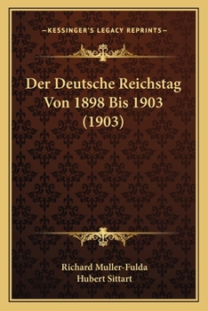Paperback Der Deutsche Reichstag Von 1898 Bis 1903 (1903) [German] Book