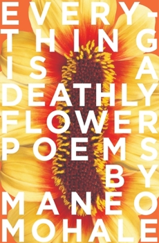 Paperback Everything Is A Deathly Flower Book