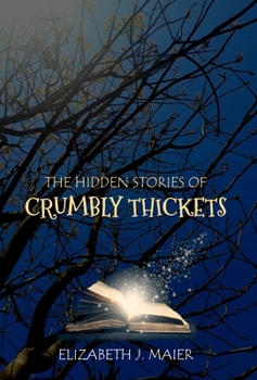 Hardcover The Hidden Stories of Crumbly Thickets Book