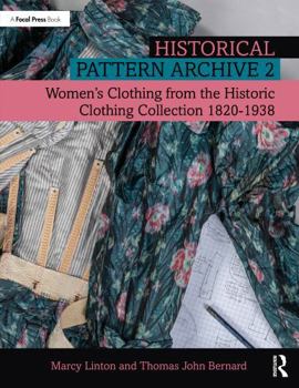 Historical Pattern Archive 2: Women’s Clothing from The Historical Clothing Collection 1820-1938