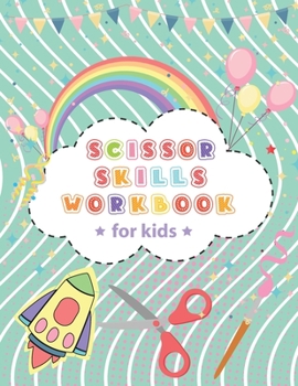 Paperback Scissor Skills Workbook For Kids: - Activity Book Cutting And Pasting, gluing, Coloring Book