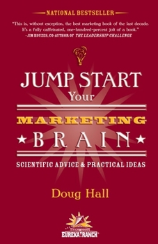 Paperback Jump Start Your Marketing Brain: Scientific Advice and Practical Ideas Book