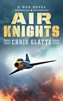 Air Knights: A War Novel