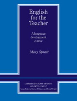 English for the Teacher: A Language Development Course (Cambridge Teacher Training and Development) - Book  of the Cambridge Teacher Training and Development