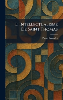 Hardcover L' Intellectualisme De Saint Thomas (French Edition) [French] Book