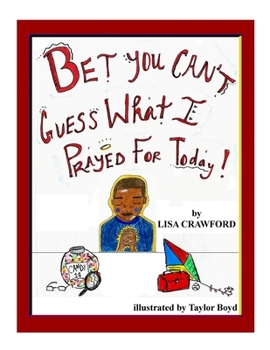 Paperback Bet You Can't Guess What I Prayed For Today!!! Book