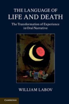 Paperback The Language of Life and Death: The Transformation of Experience in Oral Narrative Book