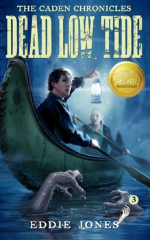 Dead Low Tide - Book #3 of the Caden Chronicles