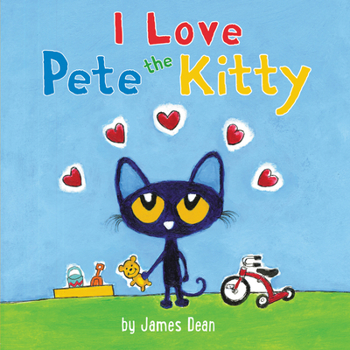 Board book Pete the Kitty: I Love Pete the Kitty Book