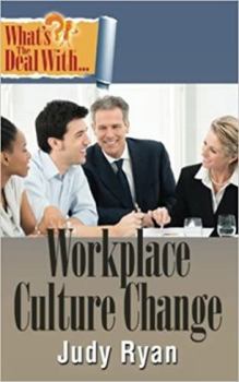 Paperback What's the Deal with Workplace Culture Change? Book