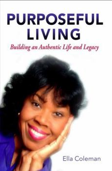 Paperback Purposeful Living: Building an Authentic Life and Legacy Book