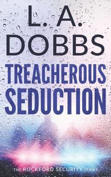 Treacherous Seduction - Book #3 of the Rockford Security