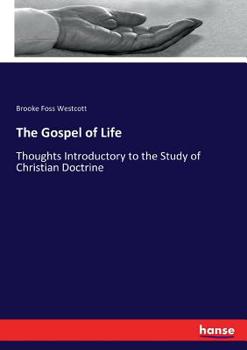 Paperback The Gospel of Life: Thoughts Introductory to the Study of Christian Doctrine Book