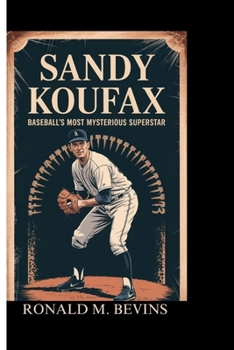 Paperback Sandy Koufax: Baseball's Most Mysterious Superstar Book