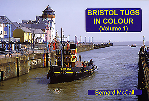 Paperback Bristol Tugs in Colour: Volume 1 Book