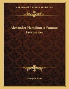 Paperback Alexander Hamilton A Famous Freemason Book