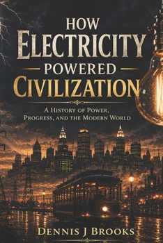 Paperback How Electricity Powered Civilization Book