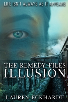 The Remedy Files: Illusion - Book #1 of the Remedy Files