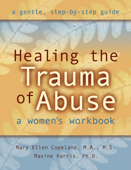Paperback Healing the Trauma of Abuse: A Women's Workbook Book