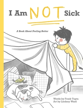 Paperback I Am Not Sick: A Book About Feeling Better Book