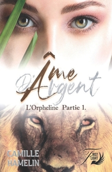 Paperback Âme d'argent: l'orpheline partie 1 [French] Book