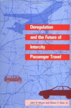 Hardcover Deregulation and the Future of Intercity Passenger Travel Book