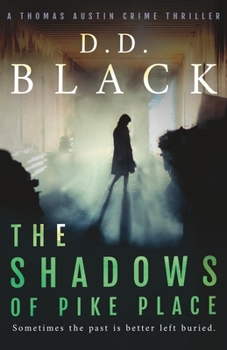 The Shadows of Pike Place - Book #2 of the A Thomas Austin Crime Thriller
