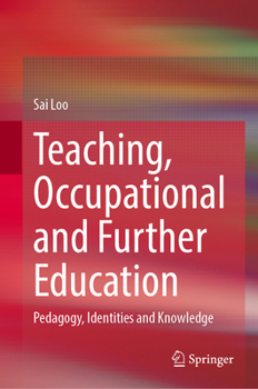 Teaching, Occupational and Further Education: Pedagogy, Identities and Knowledge