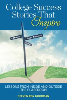 Paperback College Success Stories That Inspire: Lessons from Inside and Outside the Classroom Book