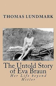 Paperback The Untold Story of Eva Braun: Her Life beyond Hitler Book