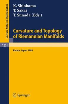 Paperback Curvature and Topology of Riemannian Manifolds: Proceedings of the 17th International Taniguchi Symposium Held in Katata, Japan, August 26-31, 1985 Book