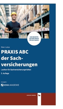 PRAXIS ABC der Sachversicherungen: Lexikon für Sachversicherungsrisiken (German Edition)