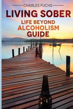 Paperback Living Sober: Life Beyond Alcoholism Guide Book