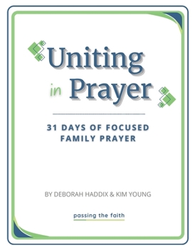 Paperback Uniting in Prayer: 31 Days of Focused Family Prayer Book