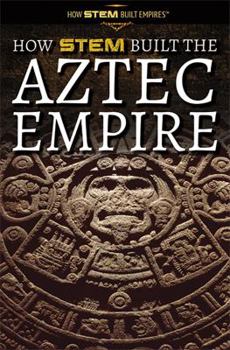 Library Binding How Stem Built the Aztec Empire Book