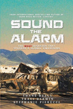 Paperback Sound the Alarm: The Maui Disaster That Sparked An Awakening Book