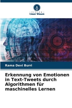 Erkennung von Emotionen in Text-Tweets durch Algorithmen für maschinelles Lernen (German Edition)