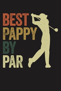BEST PAPPY BY PAR: Lined Journal, 120 Pages, 6x9in, Matte Cover
